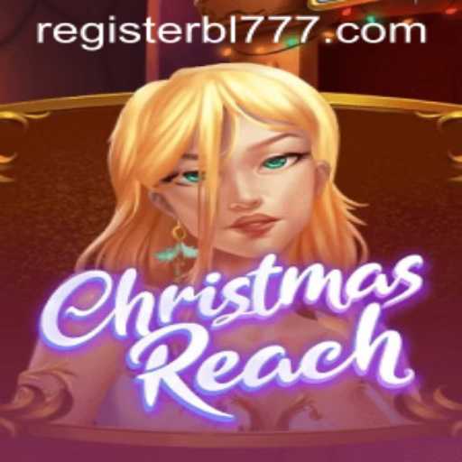 ChristmasReach: Experience the Ultimate Festive Adventure with BL777