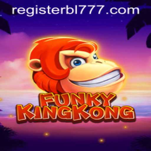 Discover the Thrilling World of FunkyKingKong with BL777